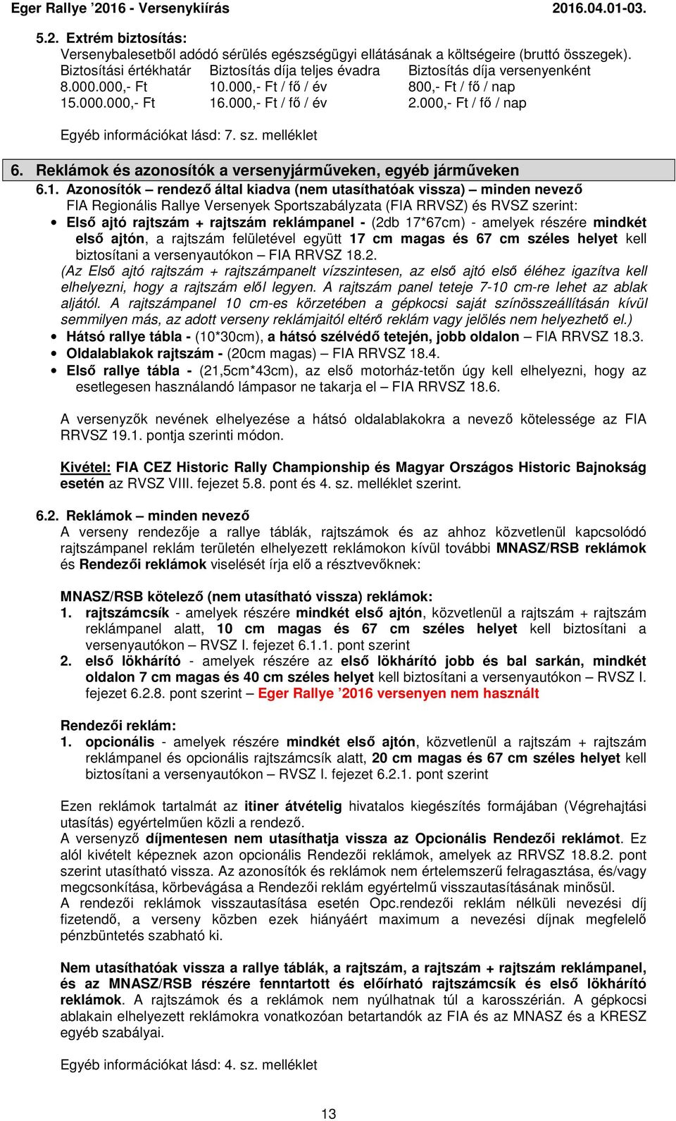 Reklámok és azonosítók a versenyjárműveken, egyéb járműveken 6.1.