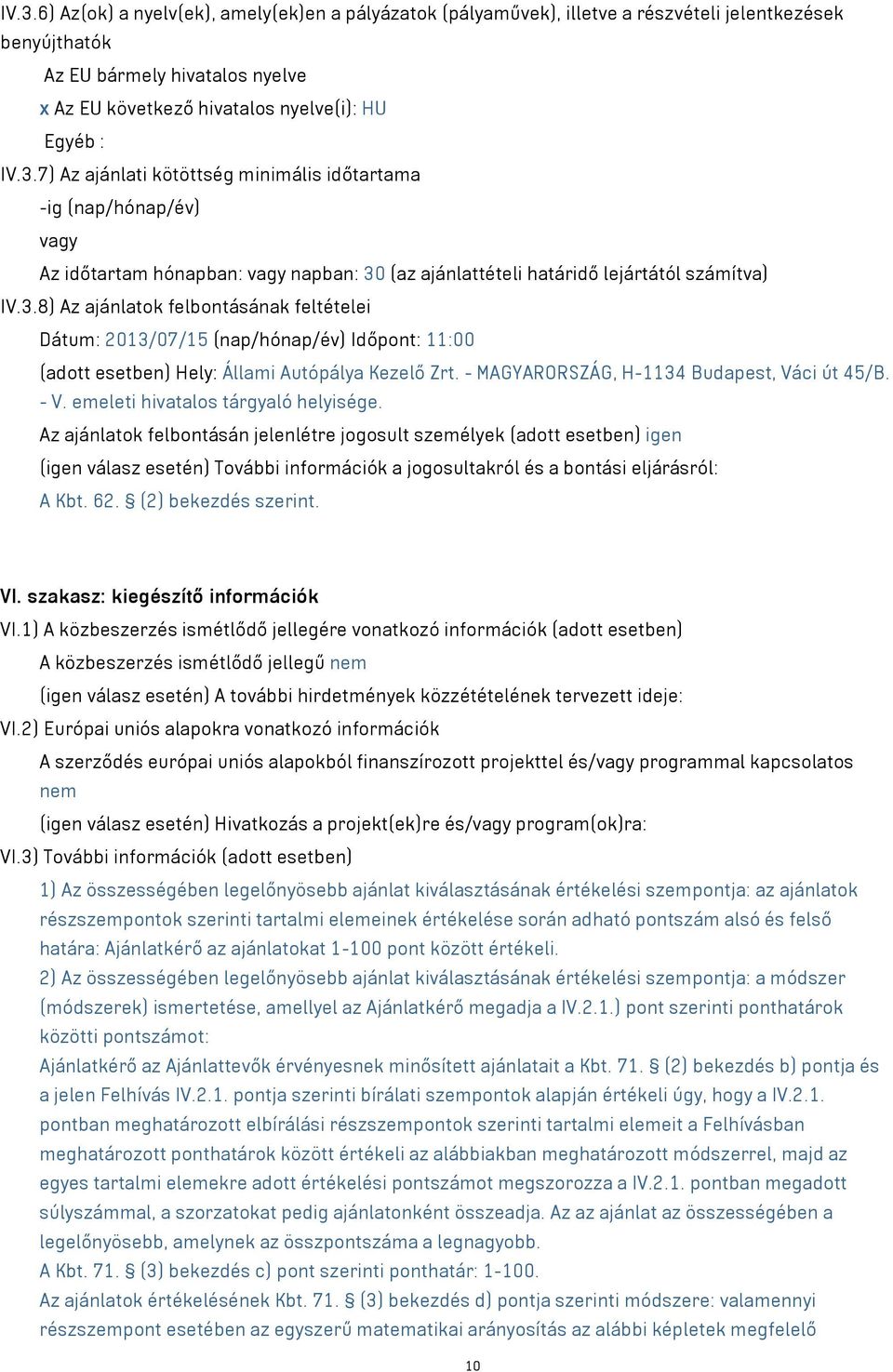 - MAGYARORSZÁG, H-1134 Budapest, Váci út 45/B. - V. emeleti hivatalos tárgyaló helyisége.