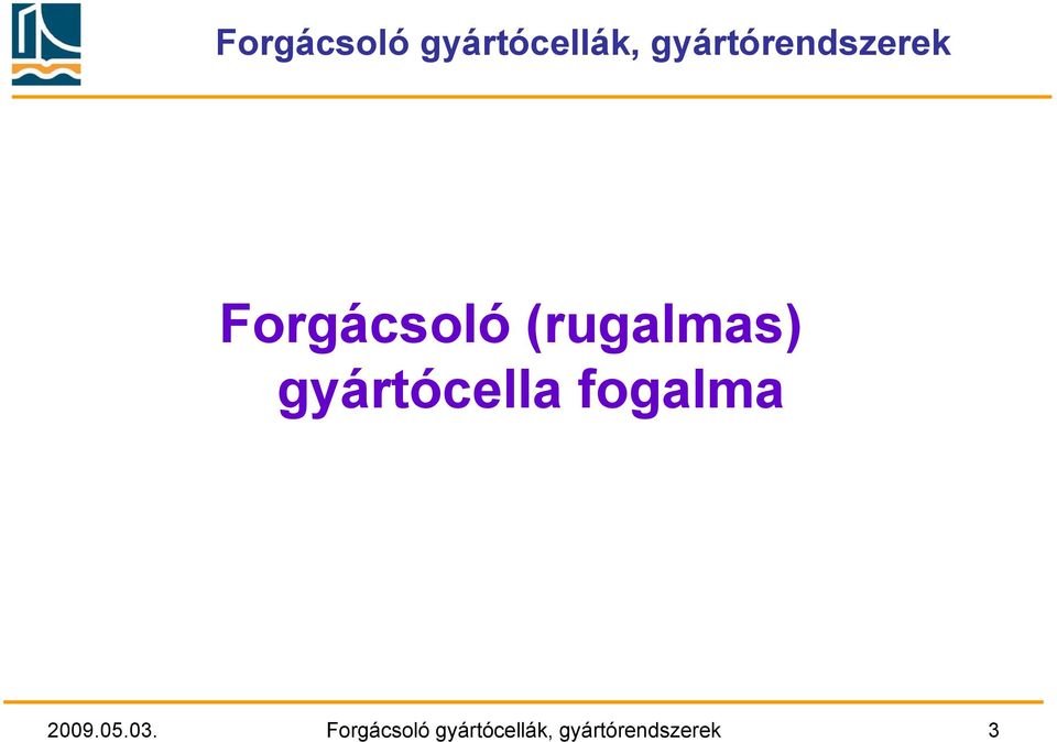 (rugalmas) gyártócella fogalma