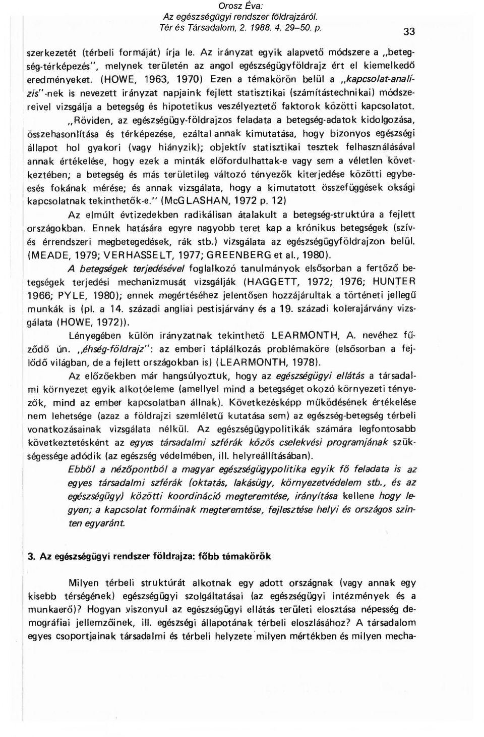 veszélyeztet ő faktorok közötti kapcsolatot.
