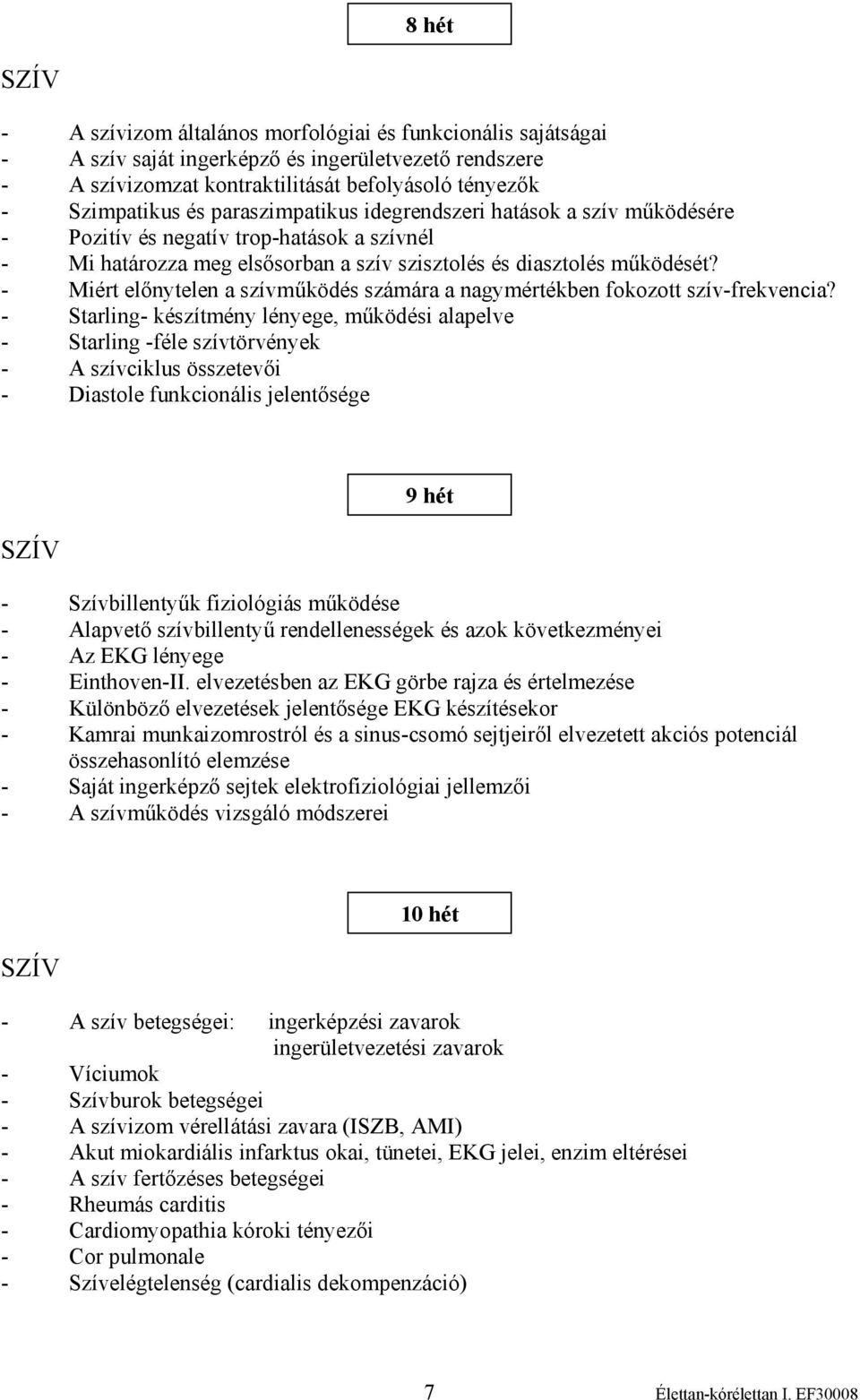 - Miért előnytelen a szívműködés számára a nagymértékben fokozott szív-frekvencia?