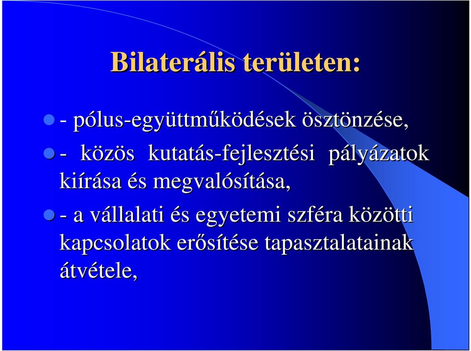 lyázatok kiírása és s megvalósítása, sa, - a vállalati v és s
