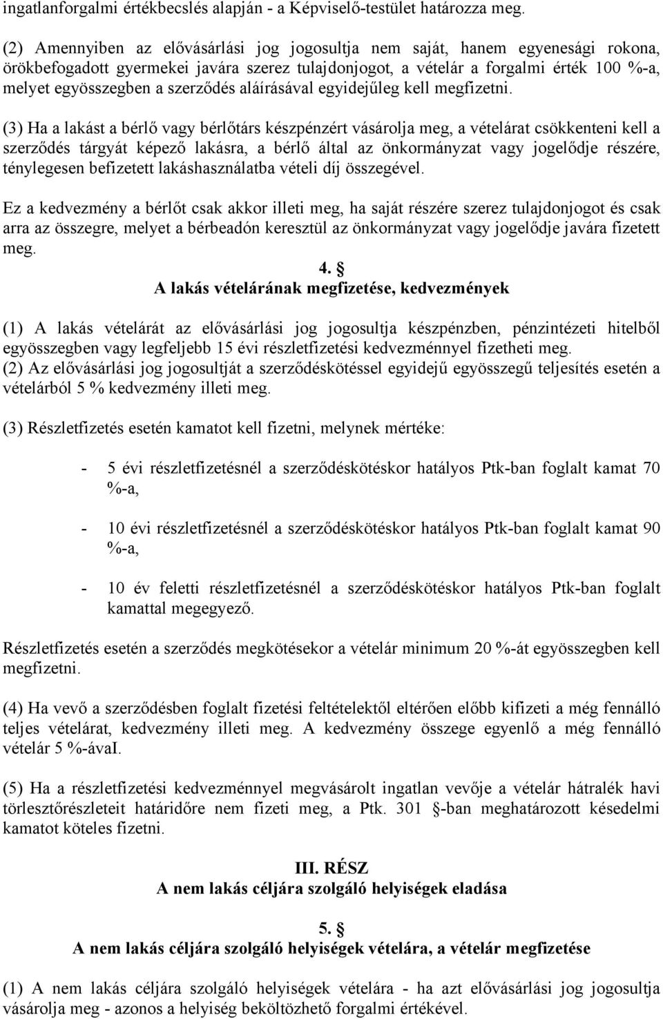 szerződés aláírásával egyidejűleg kell megfizetni.