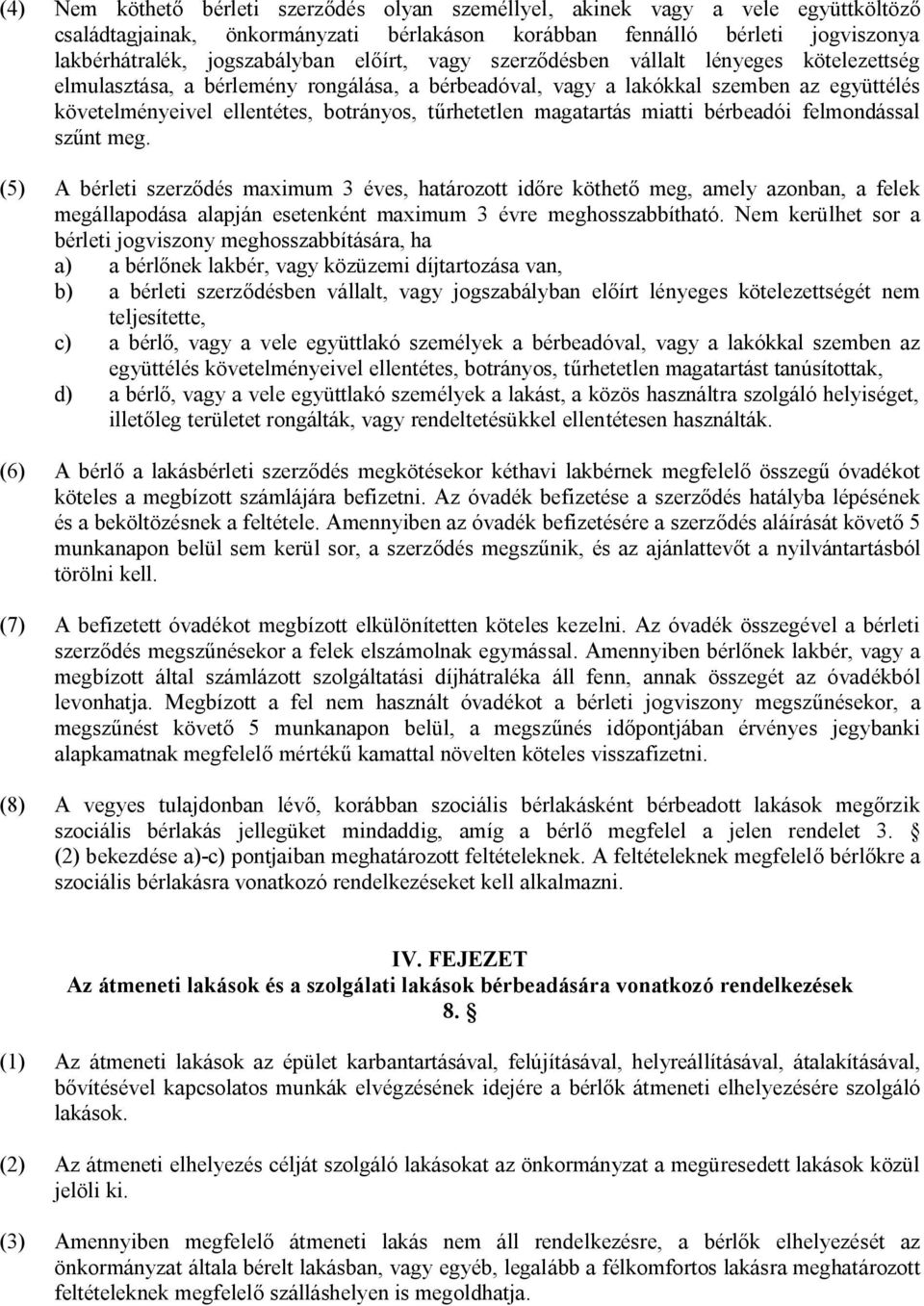 magatartás miatti bérbeadói felmondással szűnt meg.