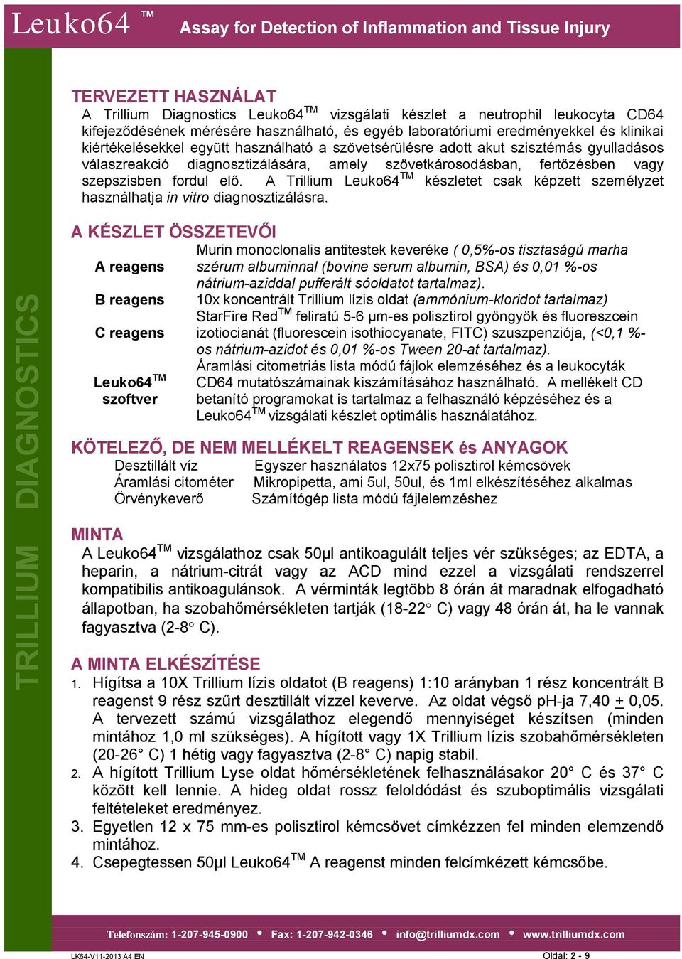 A Trillium Leuko64 TM készletet csak képzett személyzet használhatja in vitro diagnosztizálásra.