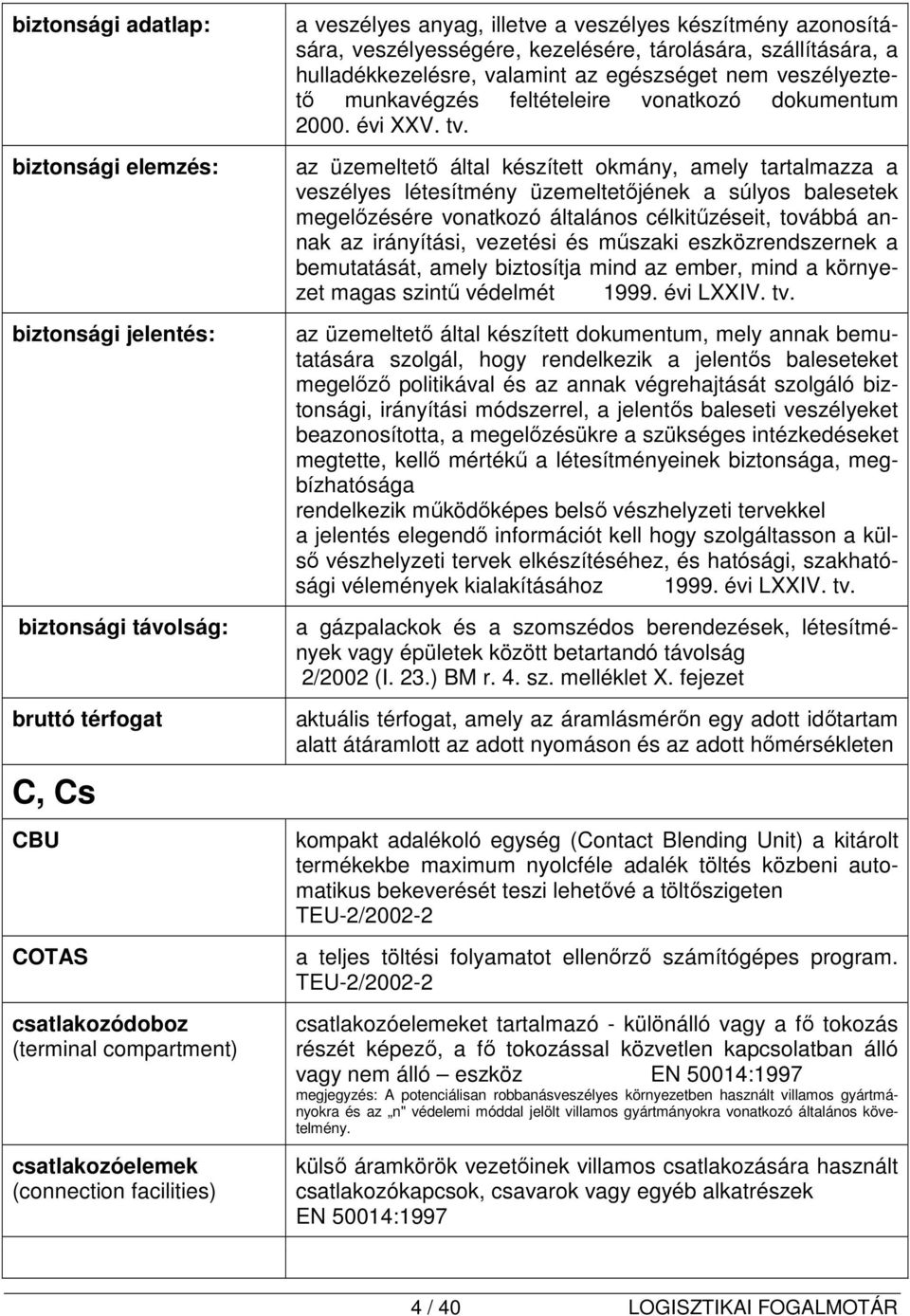 feltételeire vonatkozó dokumentum 2000. évi XXV. tv.