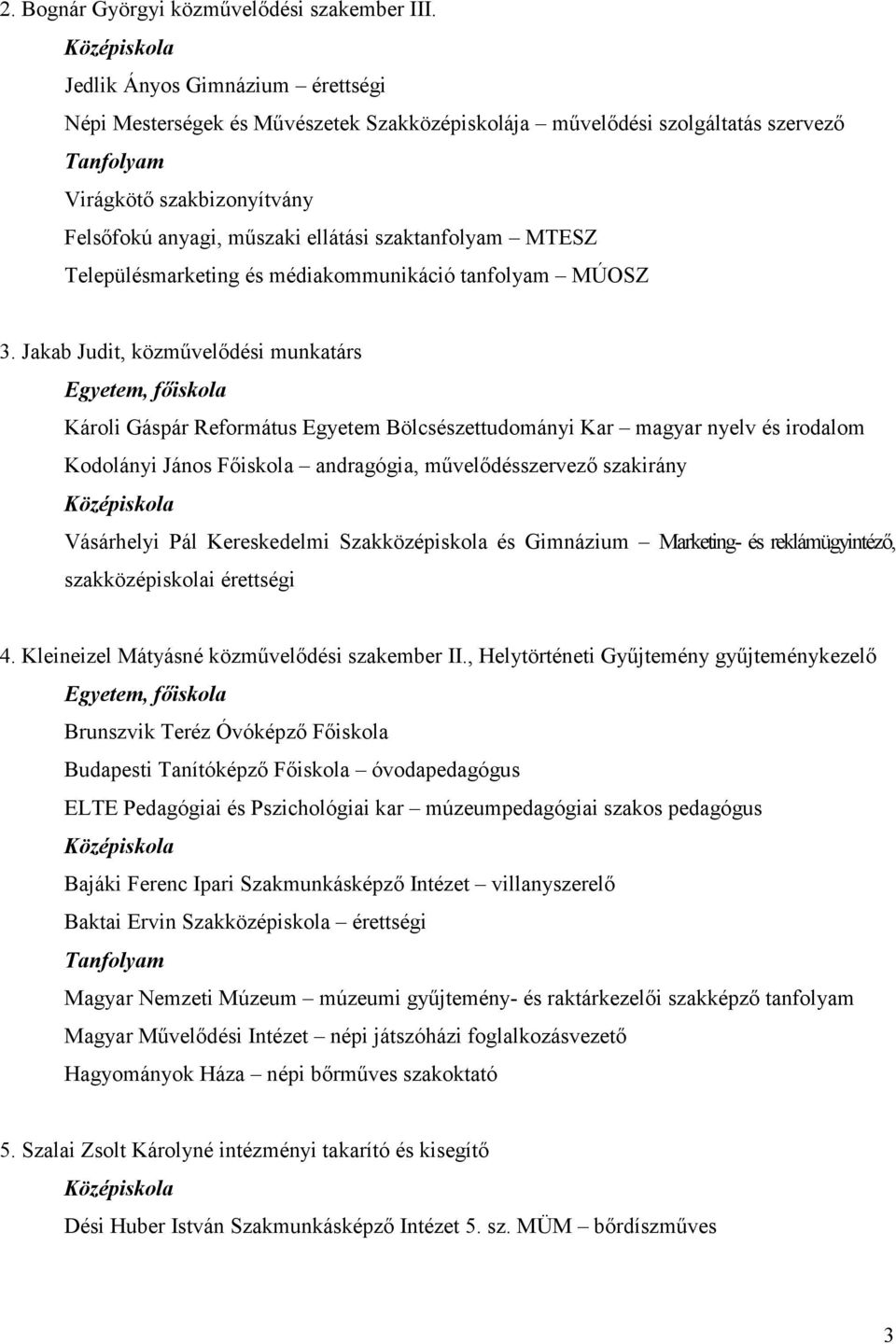 szaktanfolyam MTESZ Településmarketing és médiakommunikáció tanfolyam MÚOSZ 3.