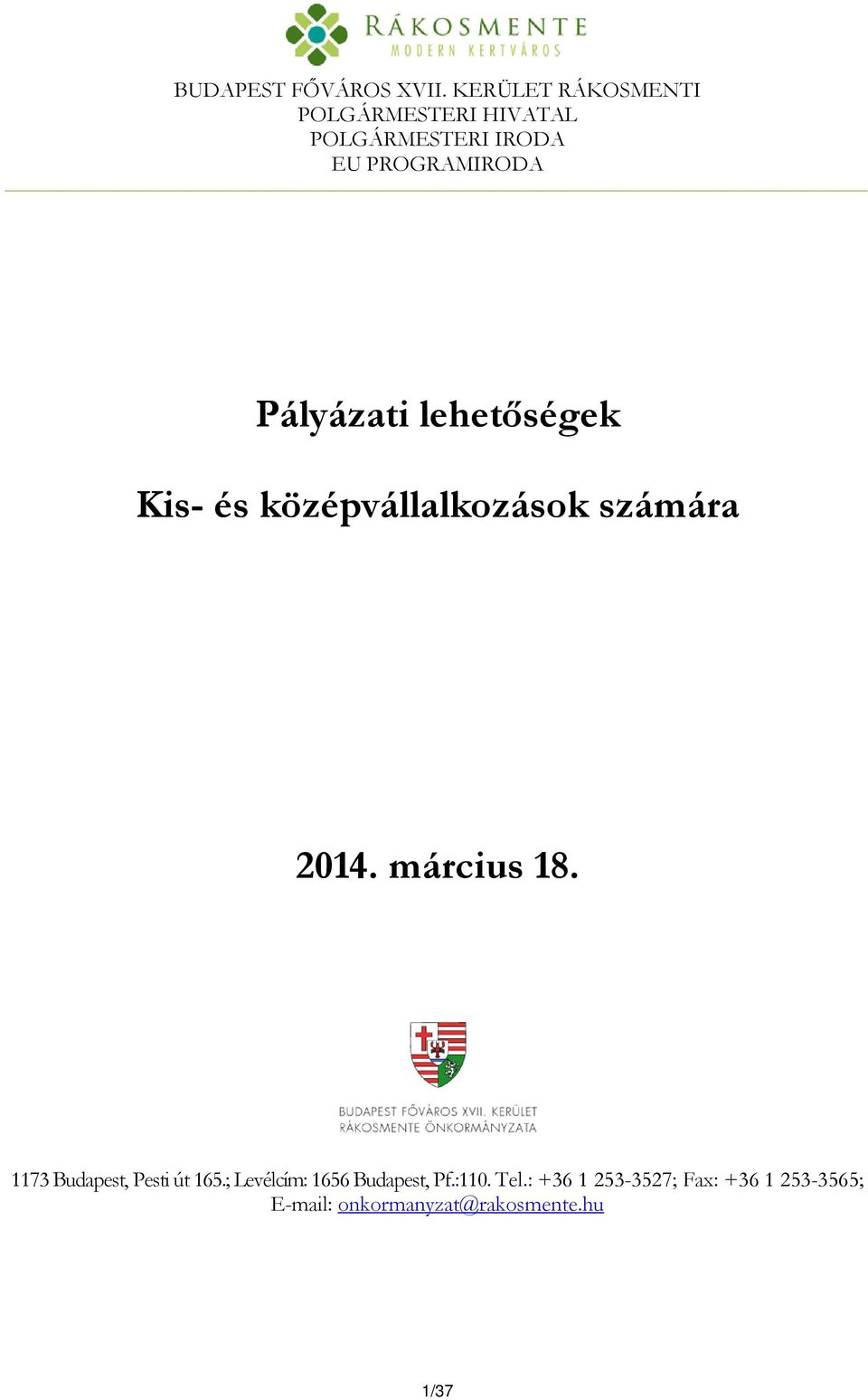 Pályázati lehetőségek Kis- és középvállalkozások számára 2014. március 18.