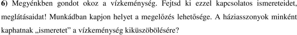 Munkádban kapjon helyet a megelőzés lehetősége.