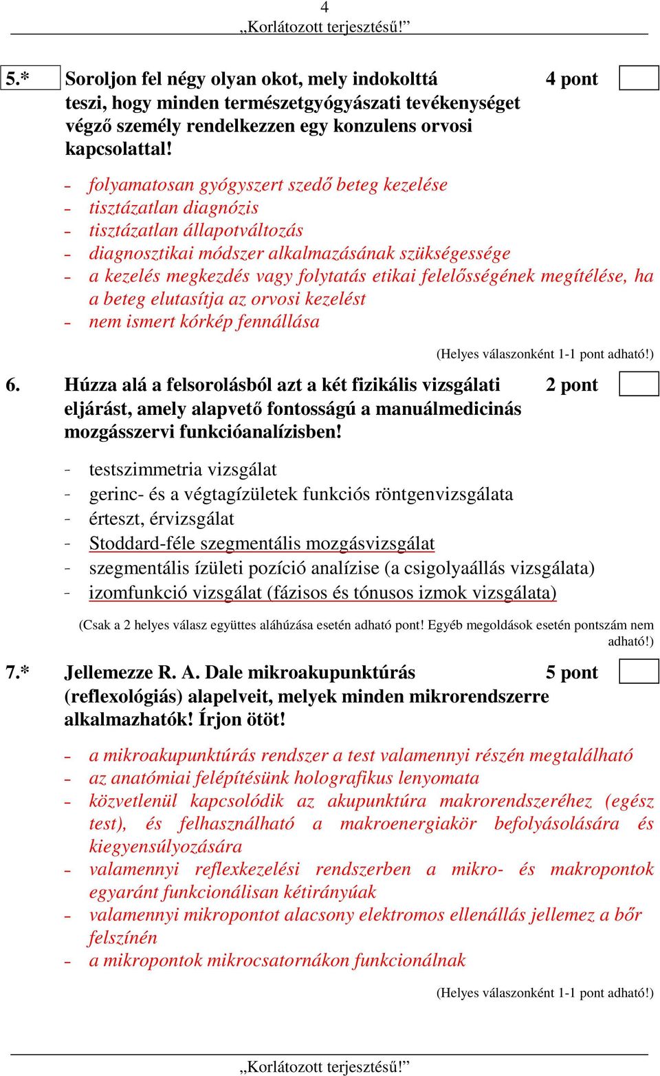 felelősségének megítélése, ha a beteg elutasítja az orvosi kezelést nem ismert kórkép fennállása 6.