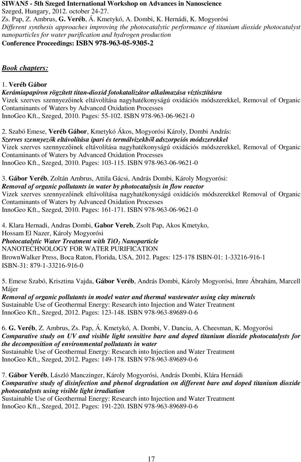 Proceedings: ISBN 978-963-05-9305-2 Book chapters: 1.
