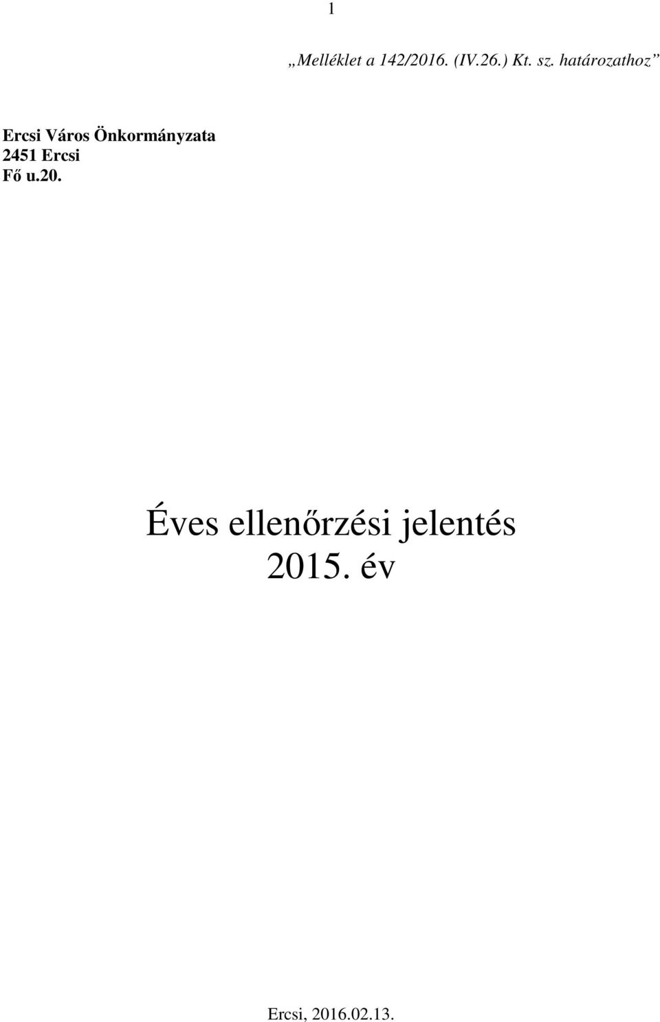 Önkormányzata 2451 Ercsi Fő u.20.