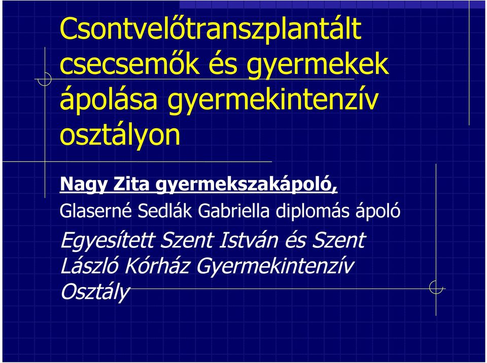 Glaserné Sedlák Gabriella diplomás ápoló Egyesített