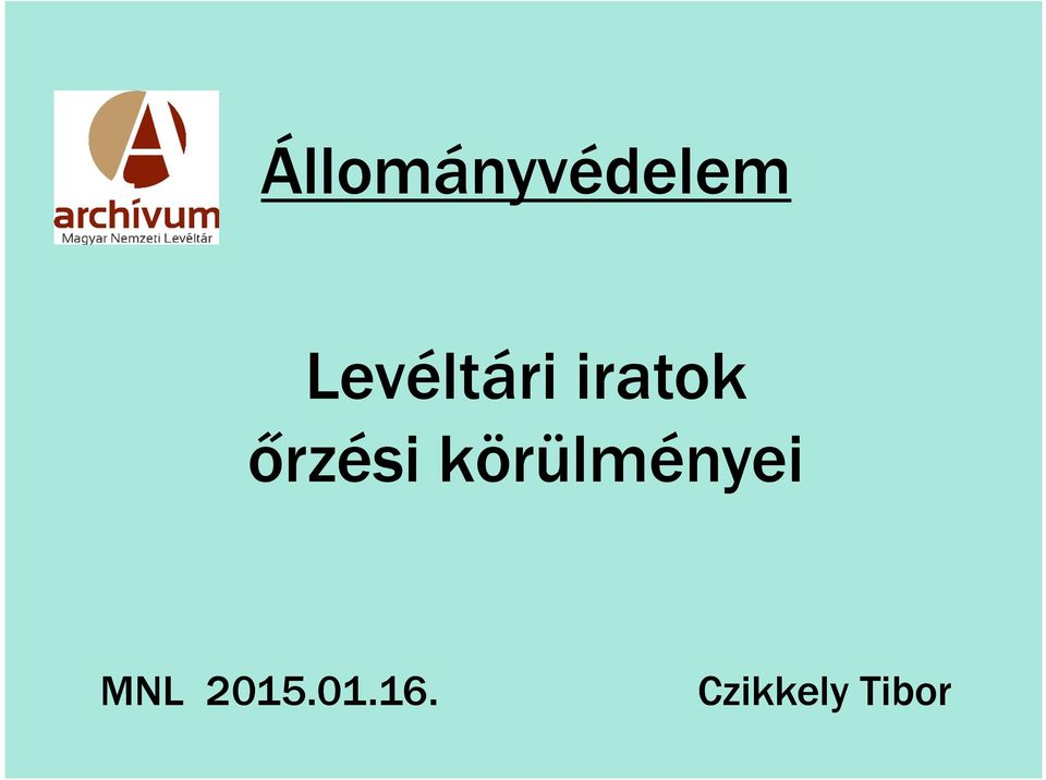 őrzési körülményei