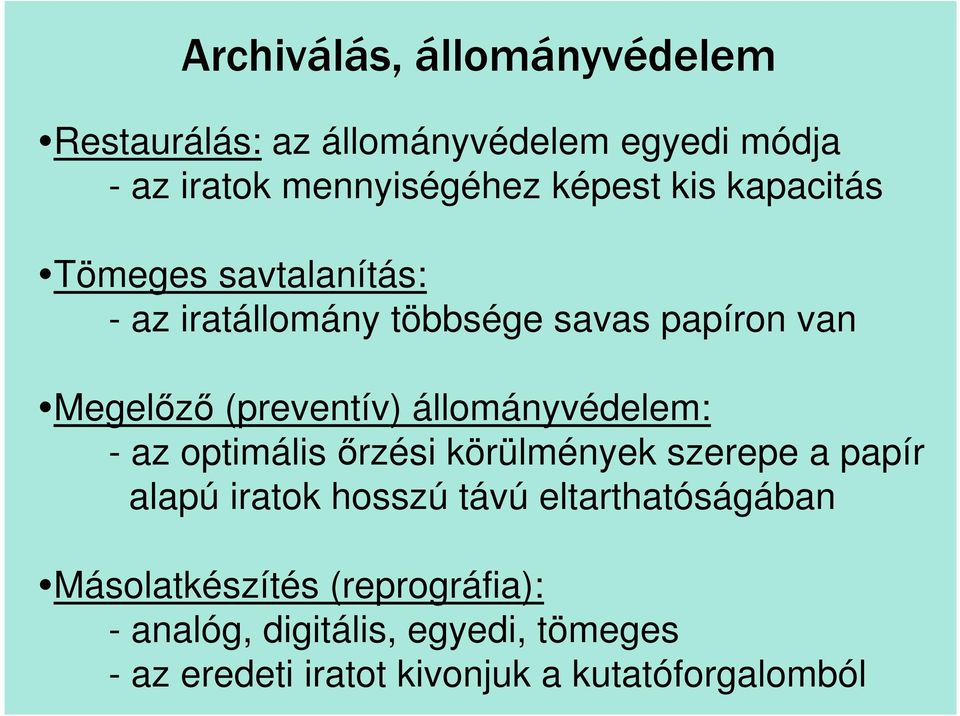 állományvédelem: - az optimális őrzési körülmények szerepe a papír alapú iratok hosszú távú