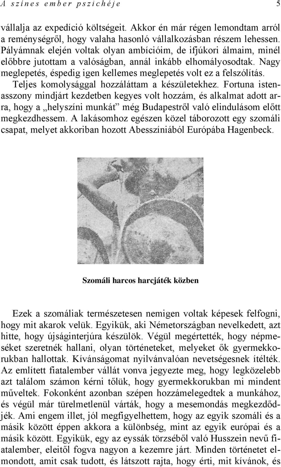 Teljes komolysággal hozzáláttam a készületekhez.