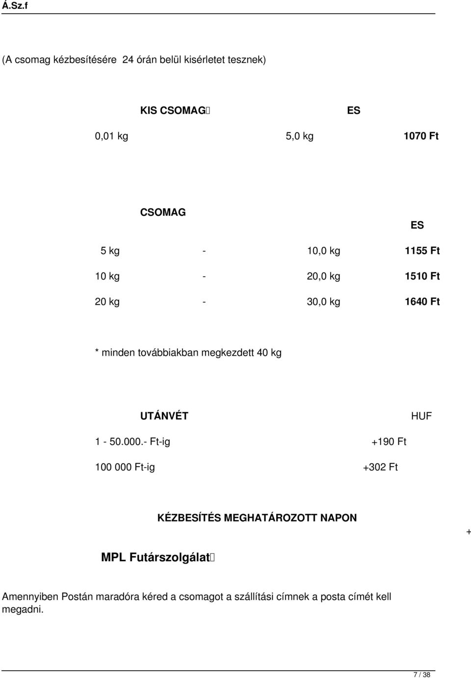 40 kg UTÁNVÉT HUF 1-50.000.