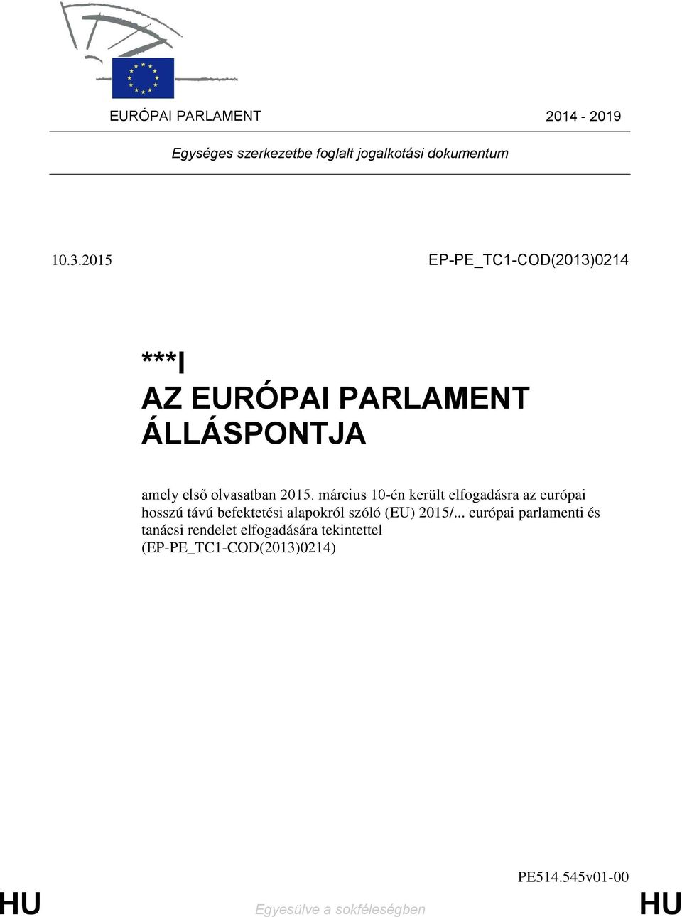 március 10-én került elfogadásra az európai hosszú távú befektetési alapokról szóló (EU) 2015/.