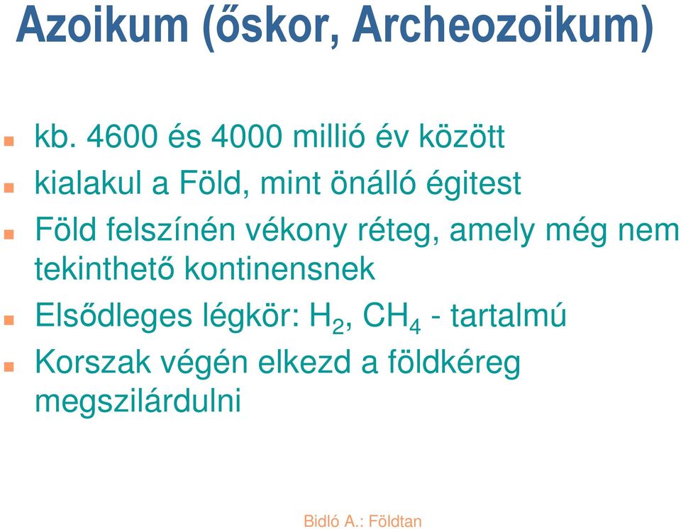 égitest Föld felszínén vékony réteg, amely még nem tekinthető