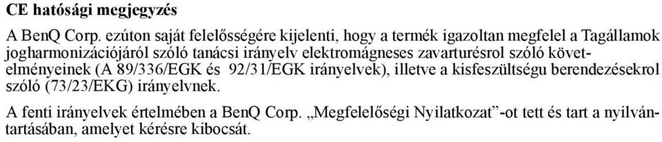 tanácsi irányelv elektromágneses zavarturésrol szóló követelményeinek (A 89/336/EGK és 92/31/EGK irányelvek),