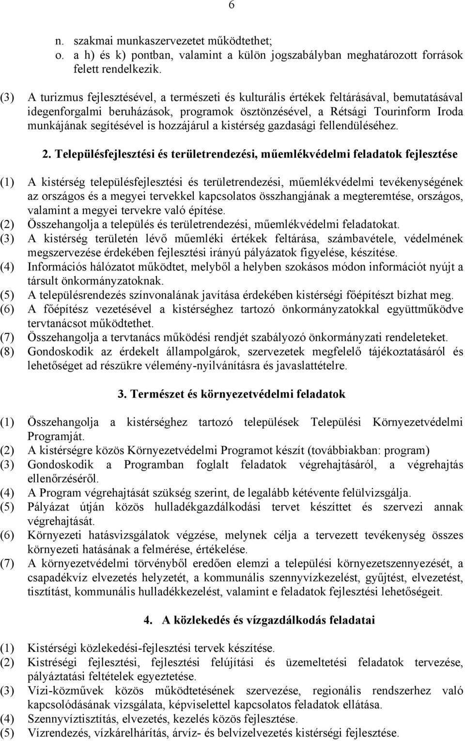 hozzájárul a kistérség gazdasági fellendüléséhez. 2.