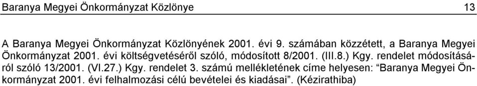 évi költségvetéséről szóló, módosított 8/2001. (III.8.) Kgy. rendelet módosításáról szóló 13/2001.