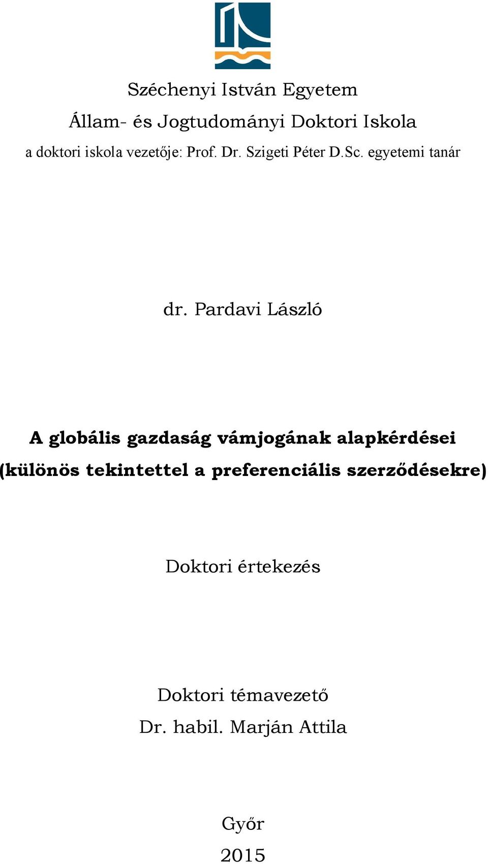 Pardavi László A globális gazdaság vámjogának alapkérdései (különös tekintettel