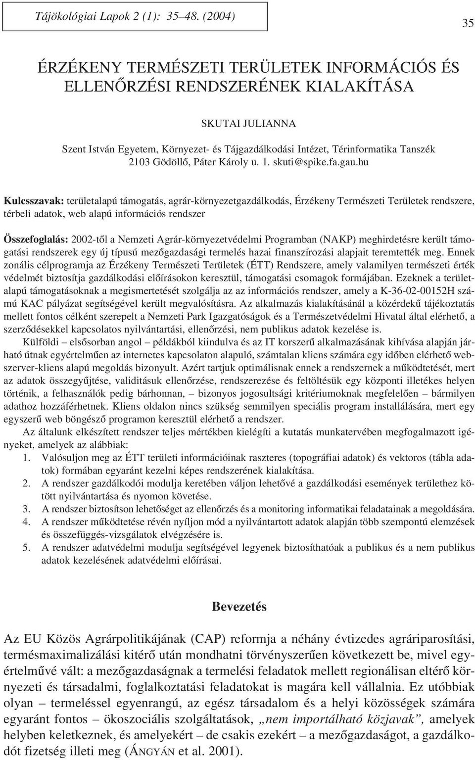 Gödöllõ, Páter Károly u. 1. skuti@spike.fa.gau.