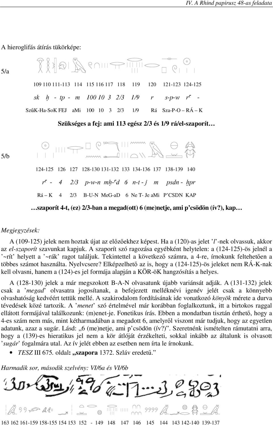 Je ami P CSDN KAP szaporít 4-t, (ez) 2/3-ban a megad(ott) 6 (me)netje, ami p csödön (ív?), kap Megjegyzések: A (109-125) jelek nem hoztak újat az elızıekhez képest.