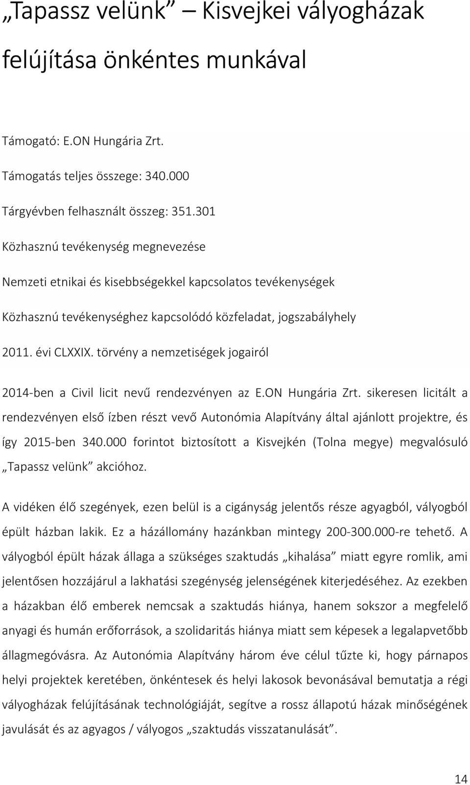 törvény a nemzetiségek jogairól 2014-ben a Civil licit nevű rendezvényen az E.ON Hungária Zrt.