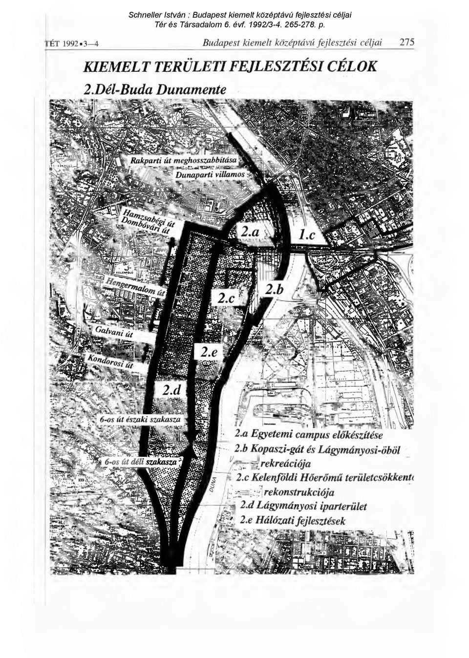 11 2.a Egyetemi campus el őkészítése - 2.b Kopaszigát és Lágymányosi-öböl V,..rekreációja 2.