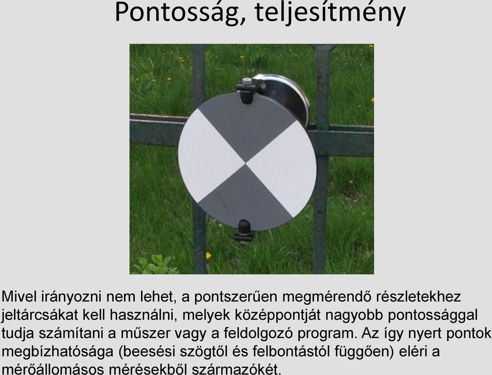 tudja számítani a műszer vagy a feldolgozó program.