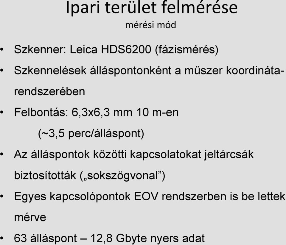 perc/álláspont) Az álláspontok közötti kapcsolatokat jeltárcsák biztosították (