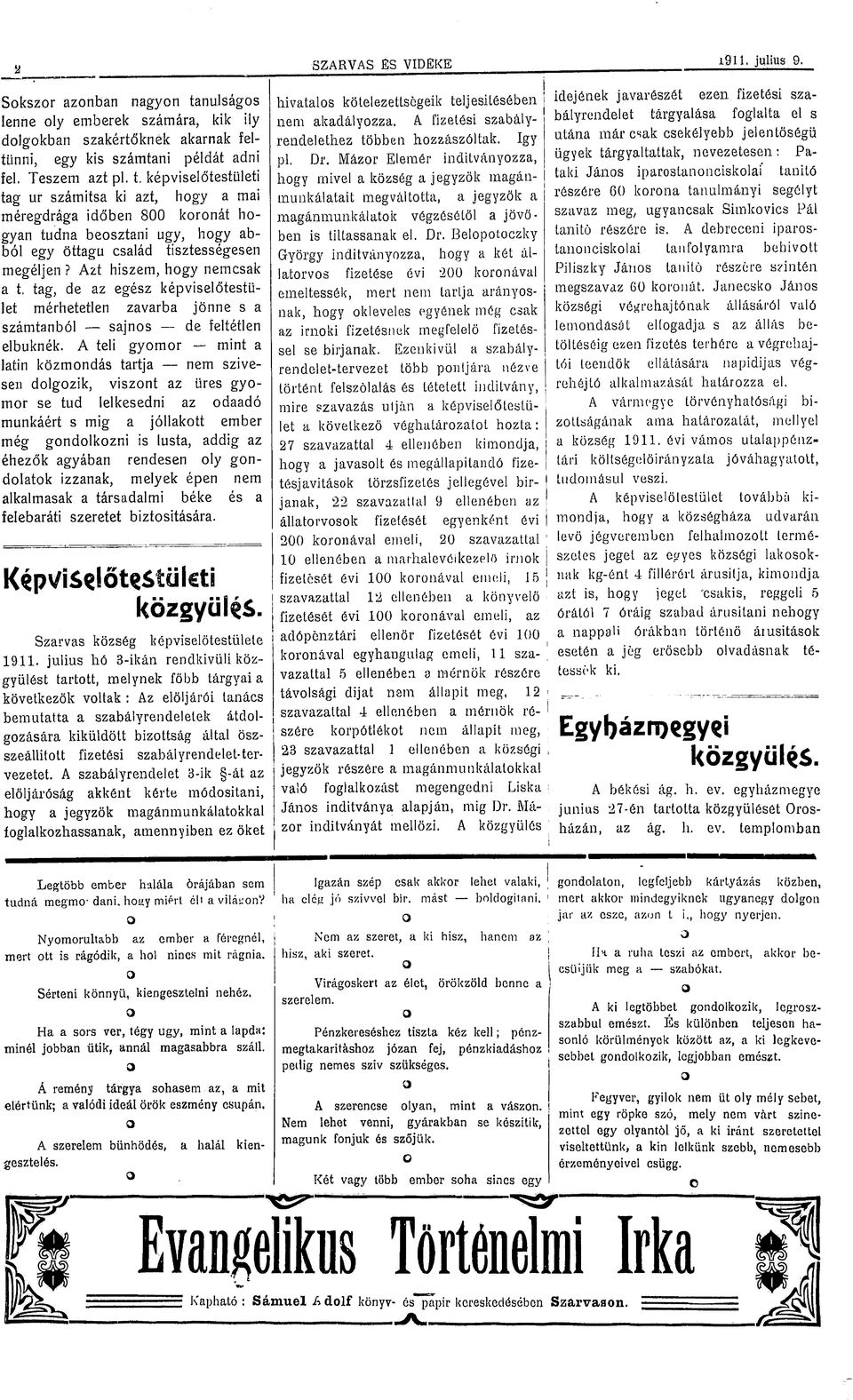 képviselőtestületi tag ur számítsa ki azt, hgy a mai méregdrága időben 800 krnát hgyan tudna besztani ügy, hgy abból egy öttagú család tisztességesen megéljen?