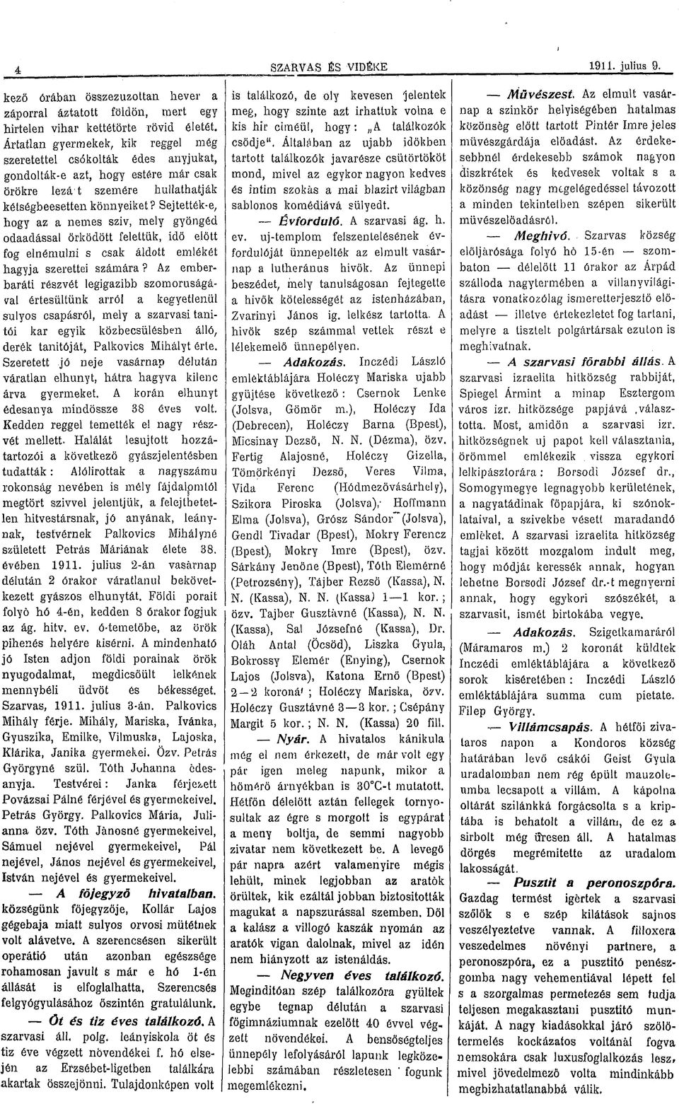 Sejtették-e, hgy az a nemes sziv, mely gyöngéd daadással őrködött felettük, idö előtt fg elnémulni s csak áldtt emlékét hagyja szerettei számára?