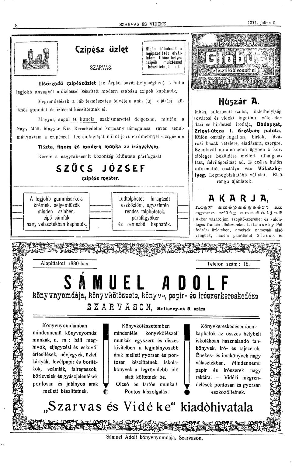 Megrendelések a láb természetes felvétele után (uj eljárás) kü- 'önös gnddal és ízléssel készíttetnek el.