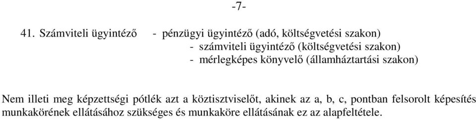 illeti meg képzettségi pótlék azt a köztisztviselıt, akinek az a, b, c, pontban