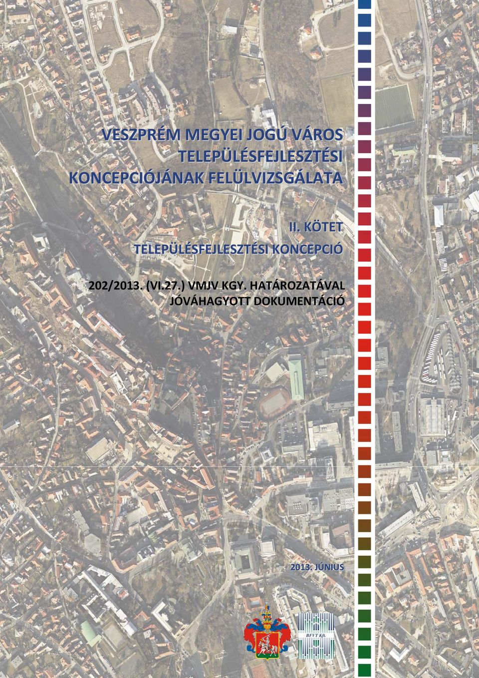 KÖTET TELEPÜLÉSFEJLESZTÉSI KONCEPCIÓ 202/2013.