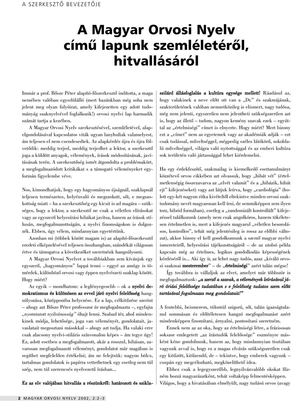 foglalkozik!) orvosi nyelvi lap harmadik számát tartja a kezében.