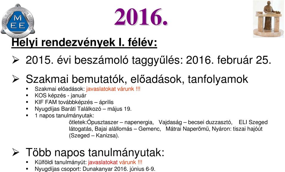 !! KOS képzés - január KIF FAM továbbképzés április Nyugdíjas Baráti Találkozó május 19.