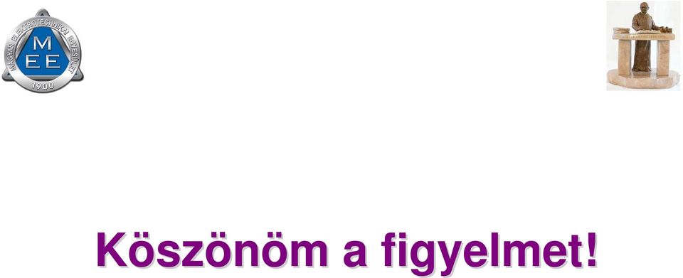 figyelmet!