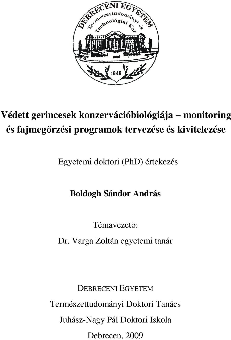 (PhD) értekezés Boldogh Sándor András Témavezetı: Dr.