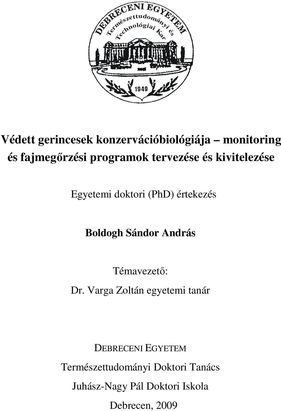 (PhD) értekezés Boldogh Sándor András Témavezetı: Dr.