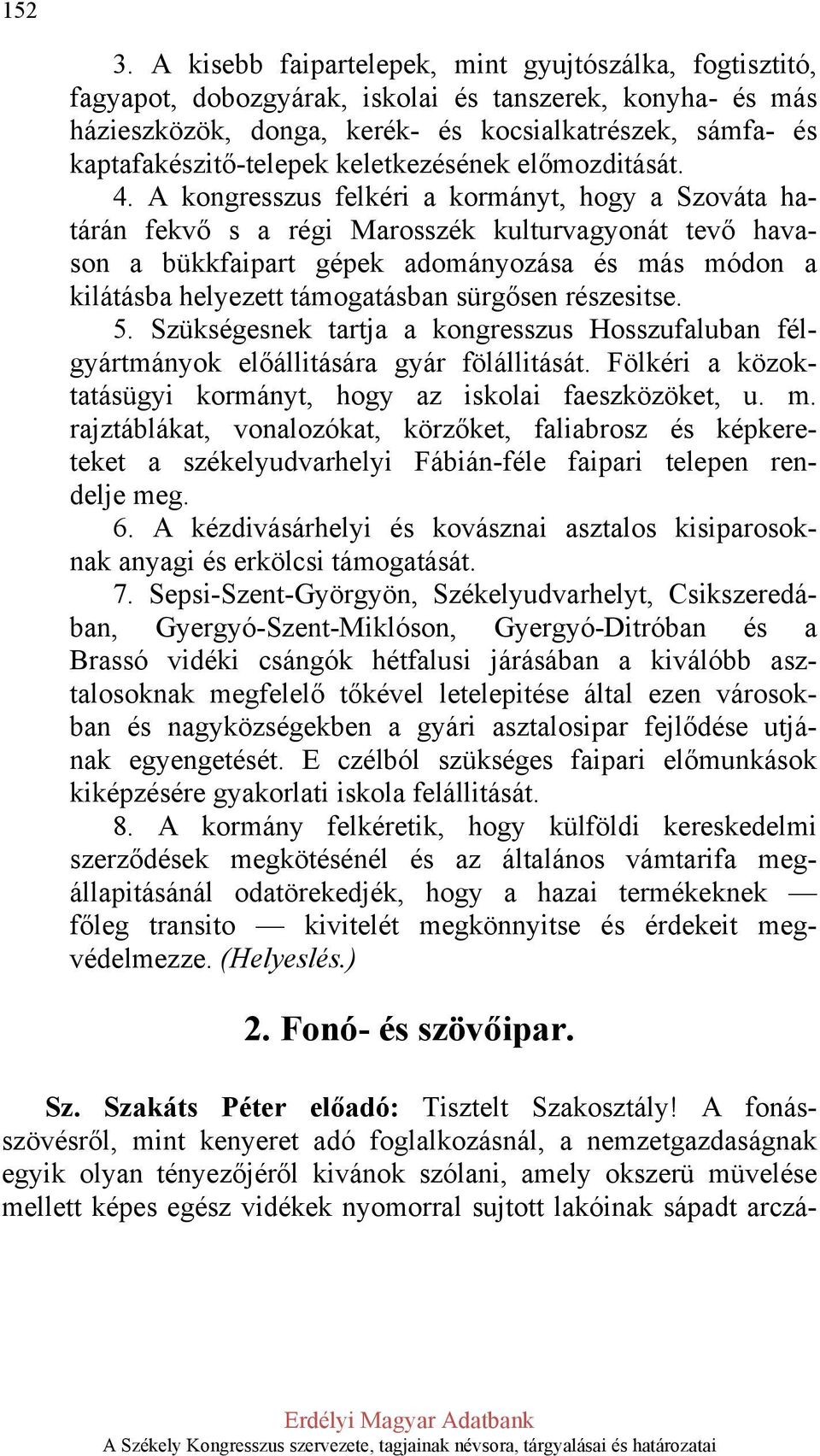 keletkezésének előmozditását. 4.