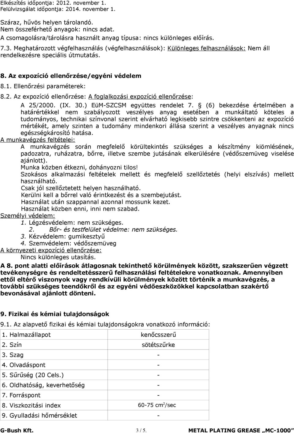 Az expozíció ellenőrzése: A foglalkozási expozíció ellenőrzése: A 25/2000. (IX. 30.) EüM-SZCSM együttes rendelet 7.