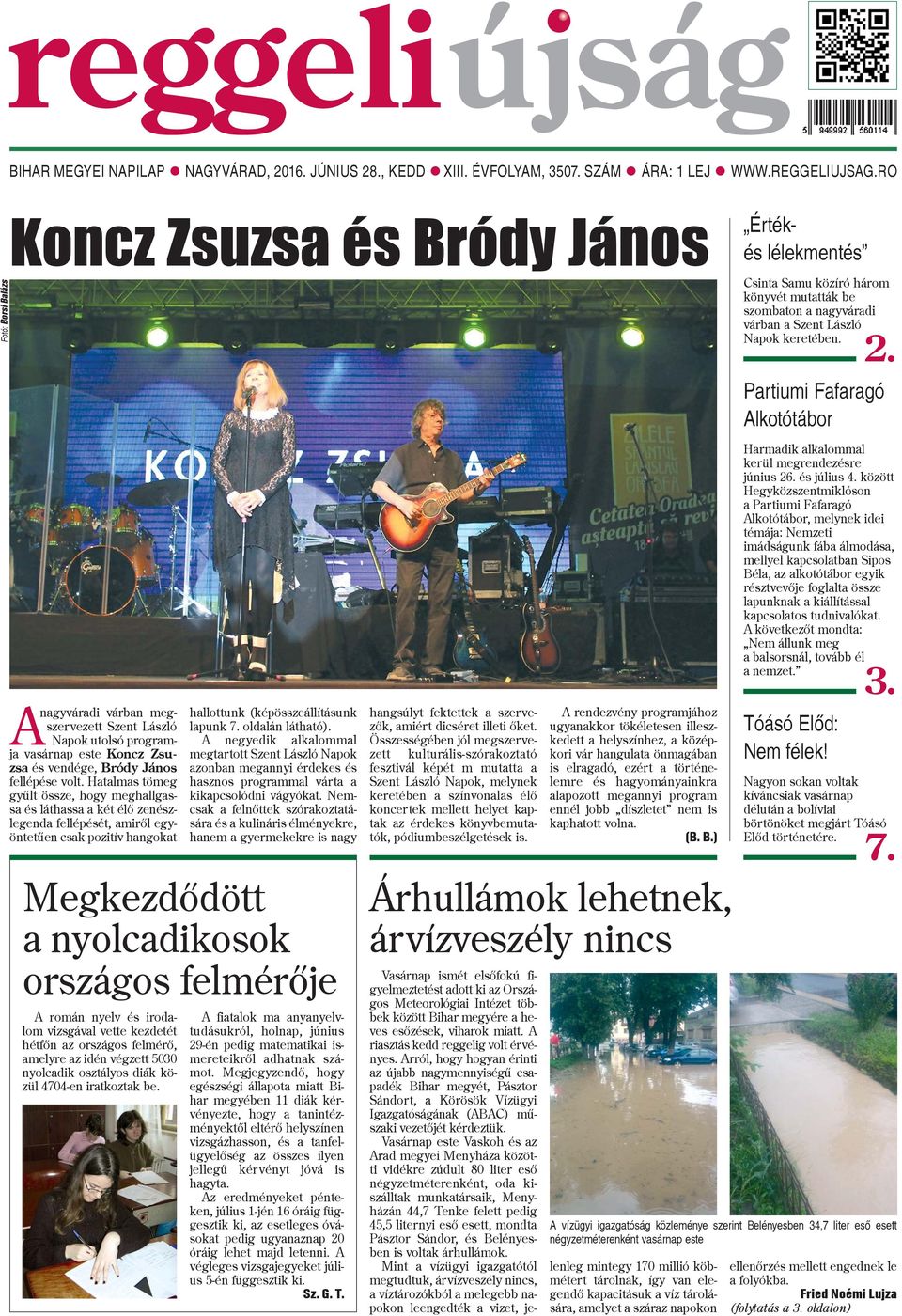 Partiumi Fafaragó Alkotótábor Anagyváradi várban megszervezett Szent László Napok utolsó programja vasárnap este Koncz Zsuzsa és vendége, Bródy János fellépése volt.