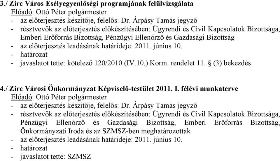 / Zirc Városi Önkormányzat Képviselő-testület 2011. I.
