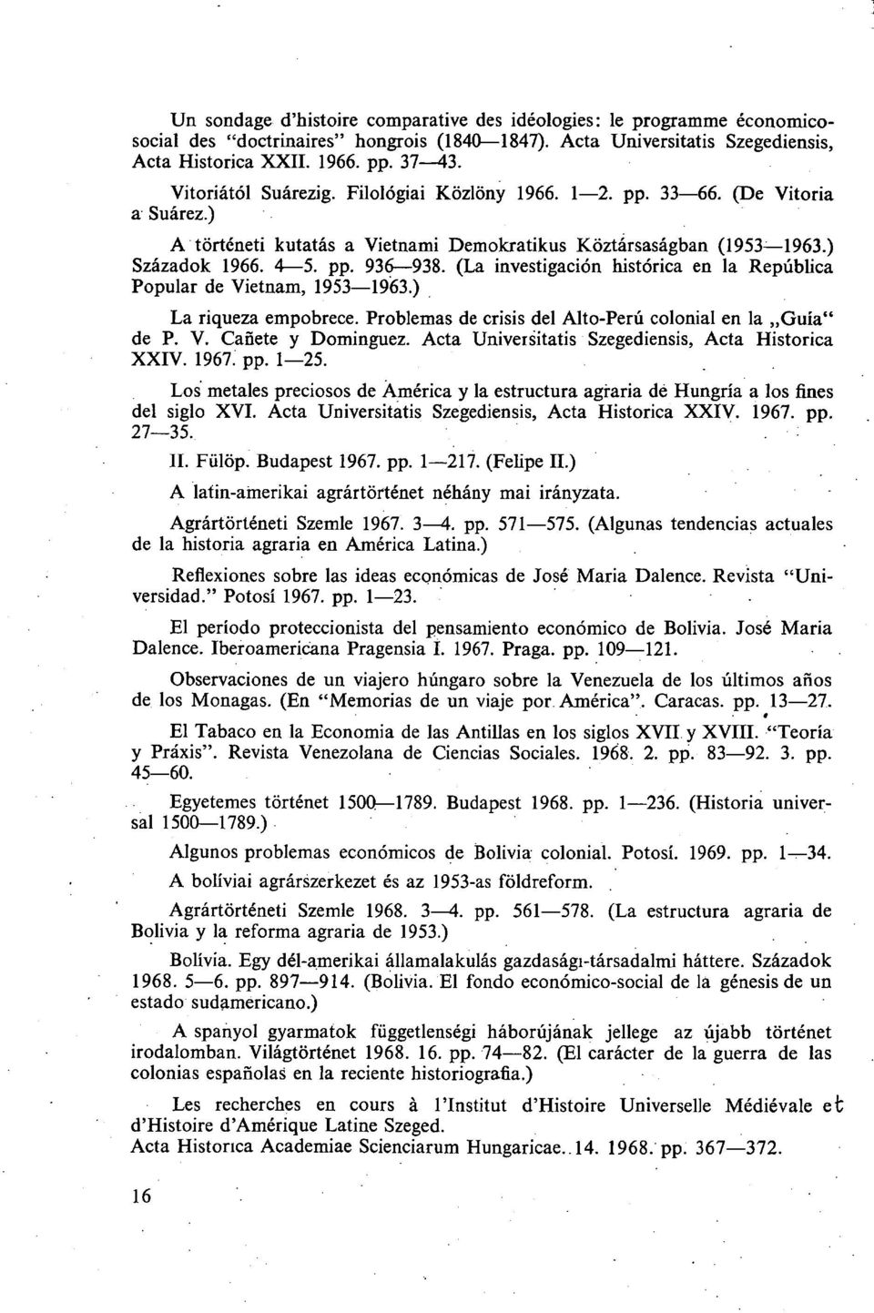 (La investigación histórica en la República Popular de Vietnam, 1953 1963.) La riqueza empobrece. Problemas de crisis del Alto-Perú colonial en la Guía" de P. V. Cañete y Domínguez.