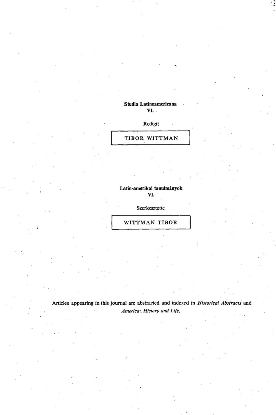 Szerkesztette WITTMAN TIBOR Articles appearing in this