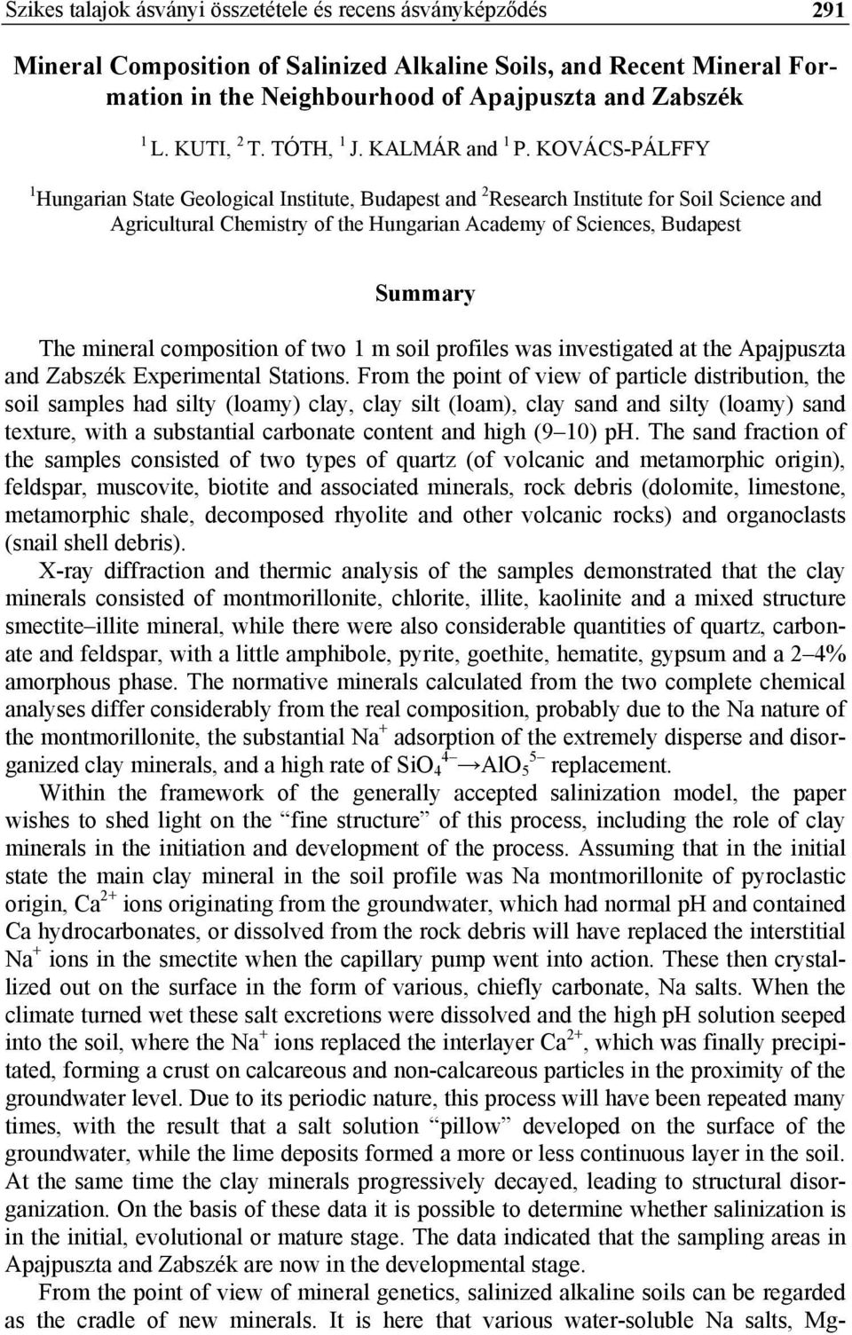 KOVÁCS-PÁLFFY 1 Hungarian State Geological Institute, Budapest and 2 Research Institute for Soil Science and Agricultural Chemistry of the Hungarian Academy of Sciences, Budapest Summary The mineral